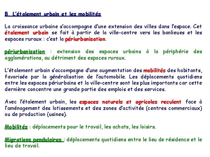 B. L’étalement urbain et les mobilités La croissance urbaine s’accompagne d’une extension des villes B. L’étalement urbain et les mobilités La croissance urbaine s’accompagne d’une extension des villes