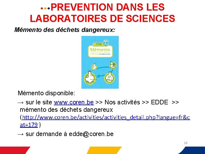 • • • PREVENTION DANS LES LABORATOIRES DE SCIENCES Mémento des déchets dangereux: