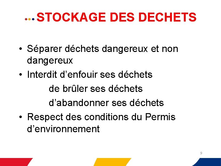  • • •   STOCKAGE DES DECHETS • Séparer déchets dangereux et non