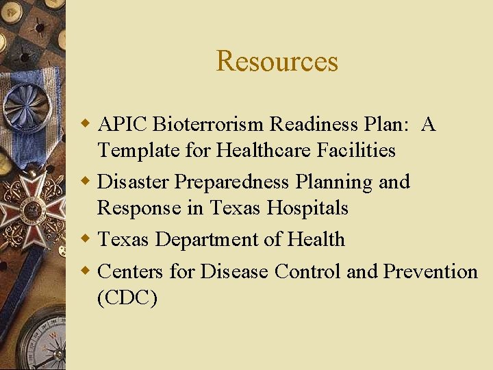 Resources w APIC Bioterrorism Readiness Plan: A Template for Healthcare Facilities w Disaster Preparedness