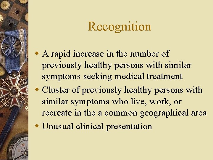 Recognition w A rapid increase in the number of previously healthy persons with similar