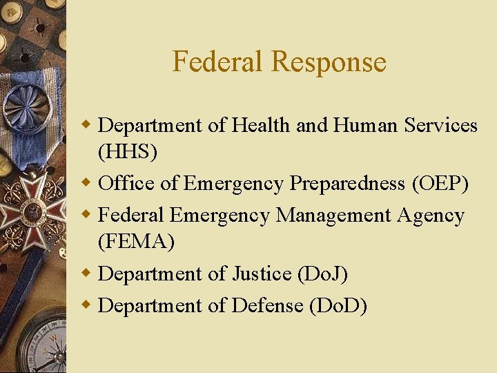 Federal Response w Department of Health and Human Services (HHS) w Office of Emergency