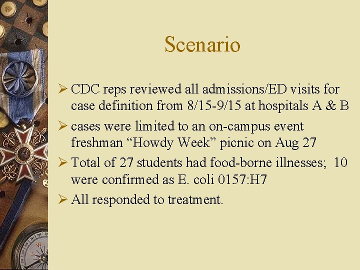 Scenario Ø CDC reps reviewed all admissions/ED visits for case definition from 8/15 -9/15