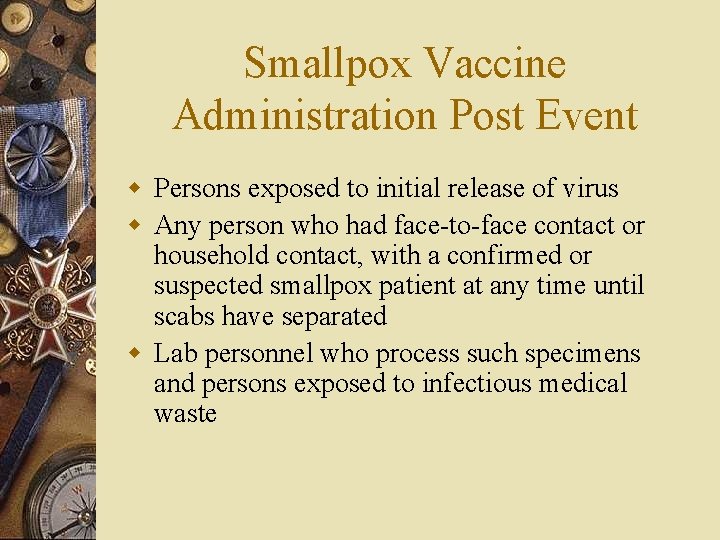 Smallpox Vaccine Administration Post Event w Persons exposed to initial release of virus w