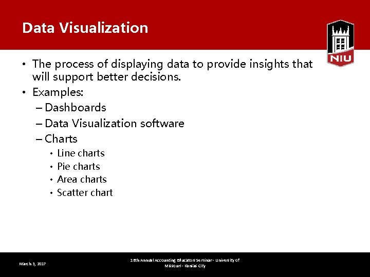 Data Visualization • The process of displaying data to provide insights that will support