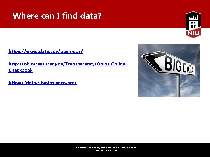 Where can I find data? https: //www. data. gov/open-gov/ http: //ohiotreasurer. gov/Transparency/Ohios-Online. Checkbook https: