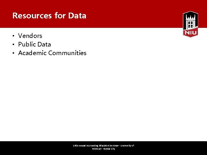 Resources for Data • Vendors • Public Data • Academic Communities March 3, 2017