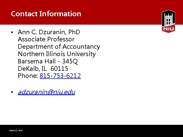 Contact Information • Ann C. Dzuranin, Ph. D Associate Professor Department of Accountancy Northern