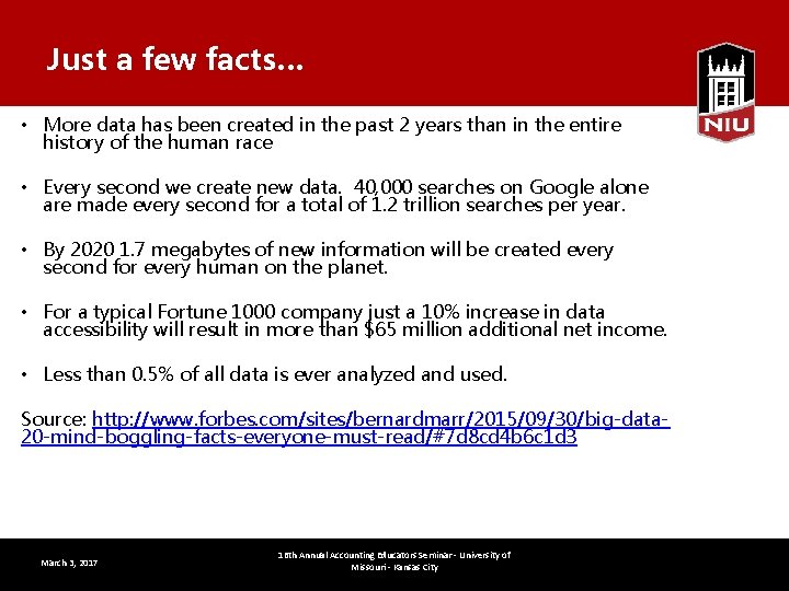 Just a few facts… • More data has been created in the past 2