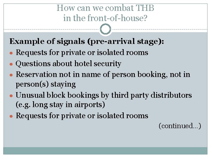 How can we combat THB in the front-of-house? Example of signals (pre-arrival stage): ●
