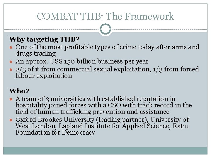 COMBAT THB: The Framework Why targeting THB? ● One of the most profitable types
