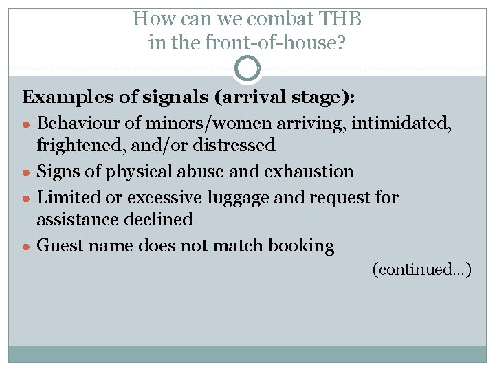 How can we combat THB in the front-of-house? Examples of signals (arrival stage): ●