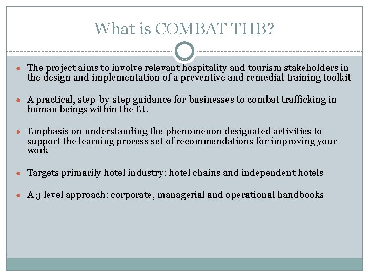 What is COMBAT THB? ● The project aims to involve relevant hospitality and tourism
