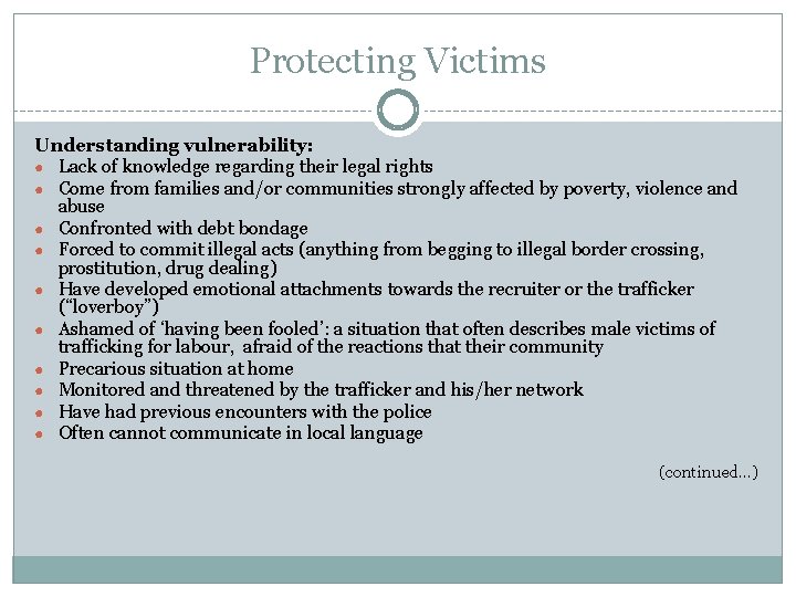 Protecting Victims Understanding vulnerability: ● Lack of knowledge regarding their legal rights ● Come