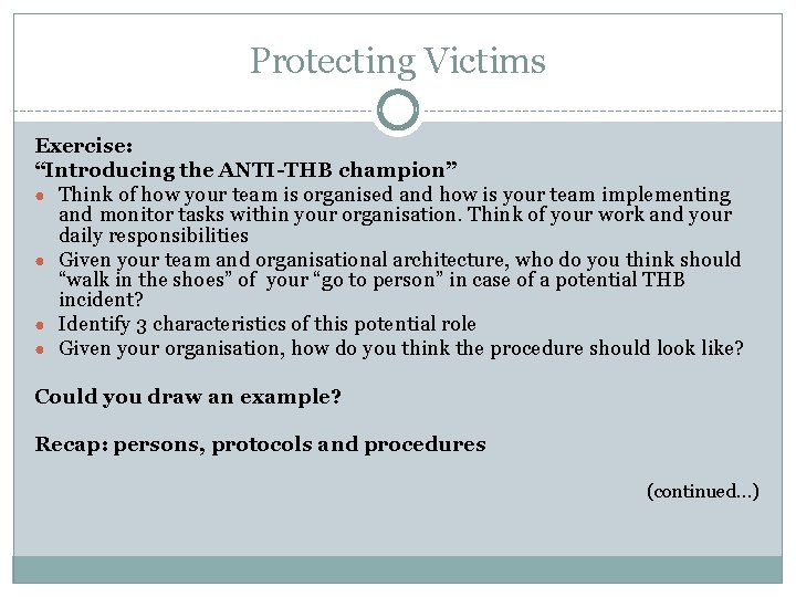 Protecting Victims Exercise: “Introducing the ANTI-THB champion” ● Think of how your team is