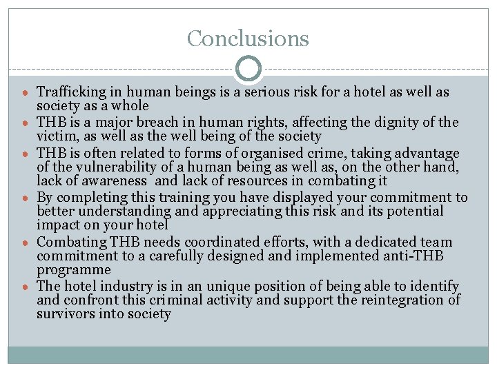 Conclusions ● Trafficking in human beings is a serious risk for a hotel as