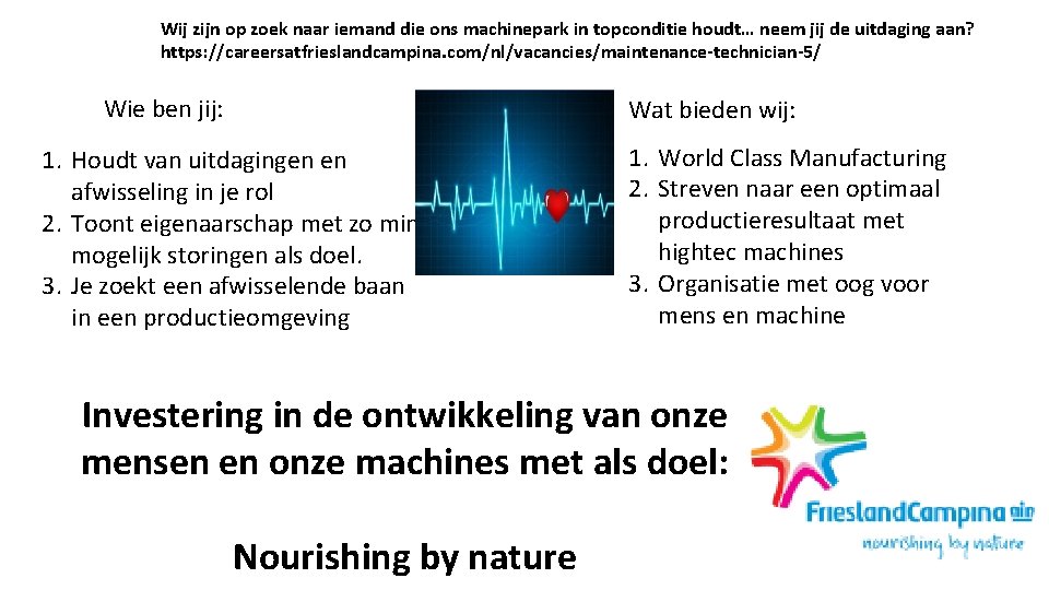 Wij zijn op zoek naar iemand die ons machinepark in topconditie houdt… neem jij