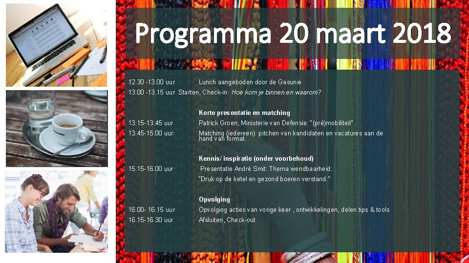 Programma 20 maart 2018 12. 30 -13. 00 uur Lunch aangeboden door de Gasunie