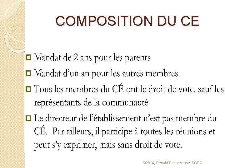 COMPOSITION DU CE © 2014, Rénald Beauchesne, FCPQ 