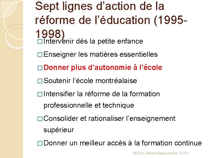 Sept lignes d’action de la réforme de l’éducation (19951998) � Intervenir dès la petite