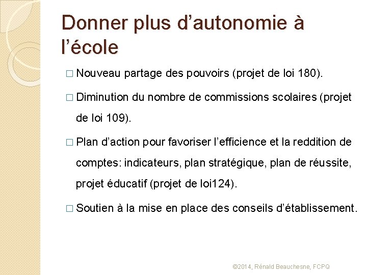 Donner plus d’autonomie à l’école � Nouveau partage des pouvoirs (projet de loi 180).