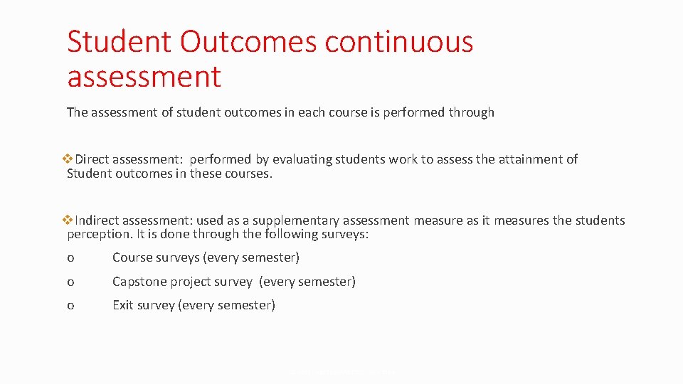 Student Outcomes continuous assessment The assessment of student outcomes in each course is performed