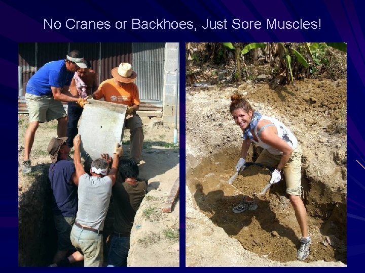 No Cranes or Backhoes, Just Sore Muscles! 