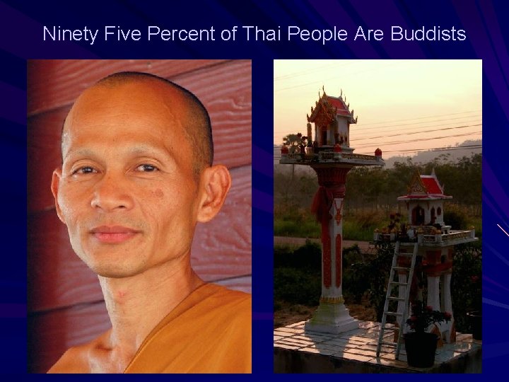 Ninety Five Percent of Thai People Are Buddists 