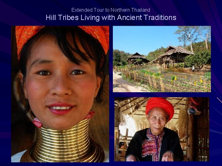 Extended Tour to Northern Thailand Hill Tribes Living with Ancient Traditions 