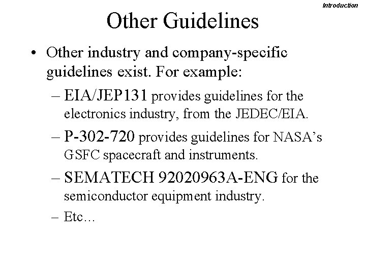 Other Guidelines • Other industry and company-specific guidelines exist. For example: – EIA/JEP 131