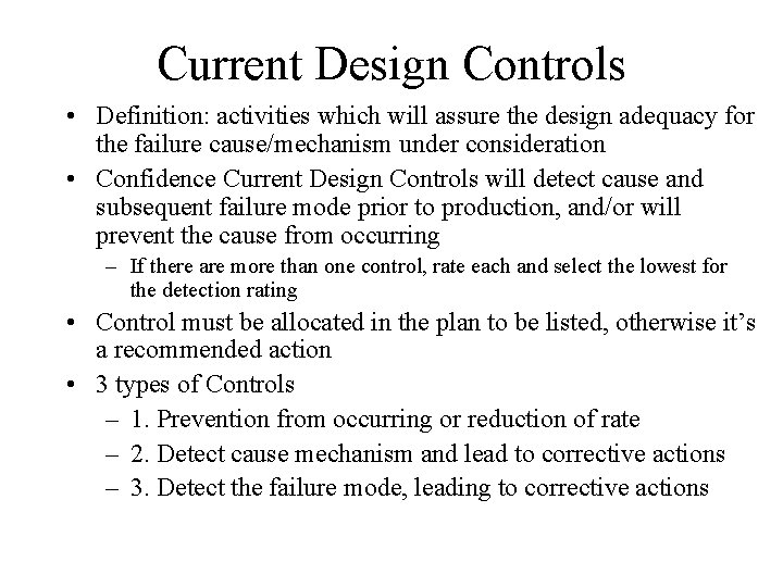 Current Design Controls • Definition: activities which will assure the design adequacy for the