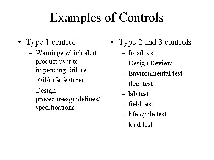 Examples of Controls • Type 1 control – Warnings which alert product user to