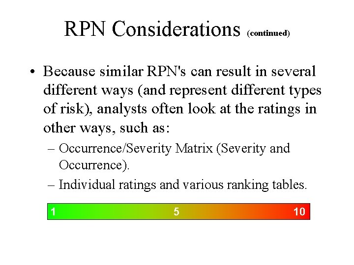 RPN Considerations (continued) • Because similar RPN's can result in several different ways (and