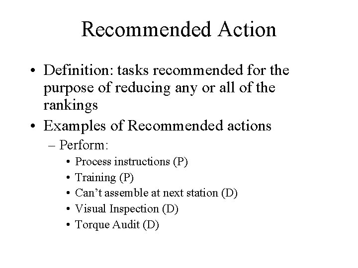 Recommended Action • Definition: tasks recommended for the purpose of reducing any or all