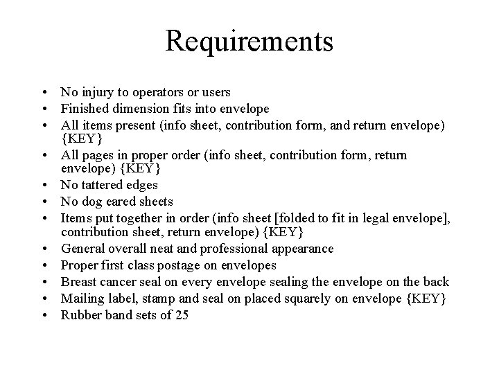 Requirements • No injury to operators or users • Finished dimension fits into envelope