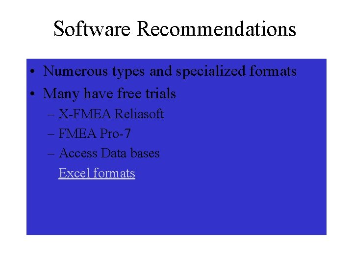 Software Recommendations • Numerous types and specialized formats • Many have free trials –