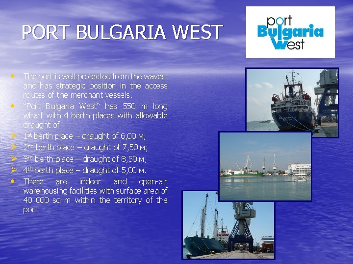 PORT BULGARIA WEST • The port is well protected from the waves • Ø