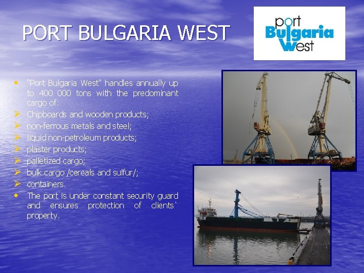 PORT BULGARIA WEST • “Port Bulgaria West” handles annually up Ø Ø Ø Ø