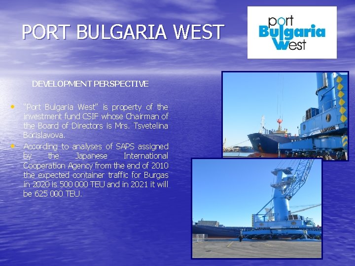 PORT BULGARIA WEST DEVELOPMENT PERSPECTIVE • “Port Bulgaria West” is property of the •