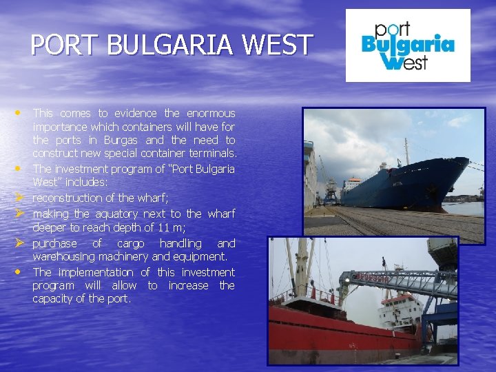 PORT BULGARIA WEST • This comes to evidence the enormous • Ø Ø Ø