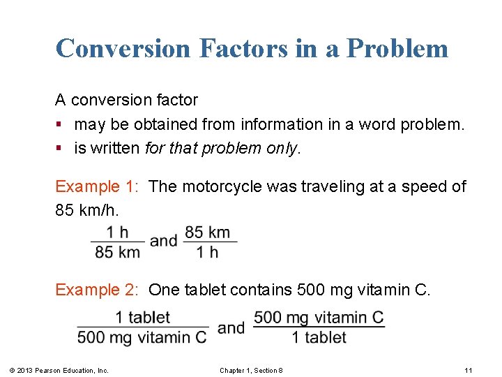 Conversion Factors in a Problem A conversion factor § may be obtained from information