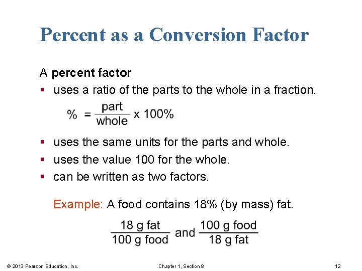 Percent as a Conversion Factor A percent factor § uses a ratio of the