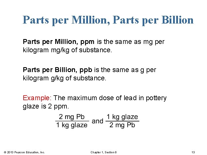 Parts per Million, Parts per Billion Parts per Million, ppm is the same as