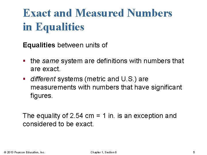 Exact and Measured Numbers in Equalities between units of § the same system are