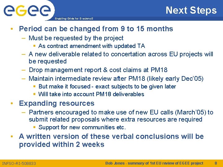 Next Steps Enabling Grids for E-scienc. E • Period can be changed from 9