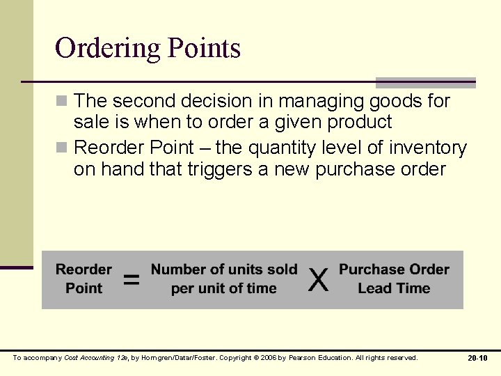 Ordering Points n The second decision in managing goods for sale is when to