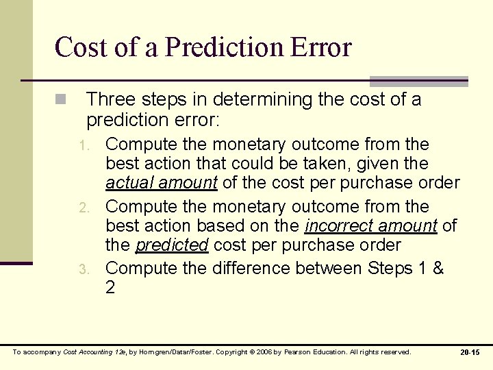 Cost of a Prediction Error n Three steps in determining the cost of a