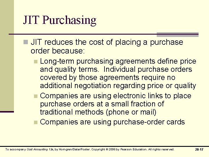 JIT Purchasing n JIT reduces the cost of placing a purchase order because: Long-term