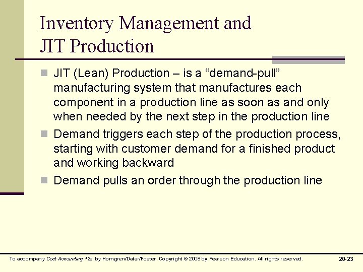 Inventory Management and JIT Production n JIT (Lean) Production – is a “demand-pull” manufacturing