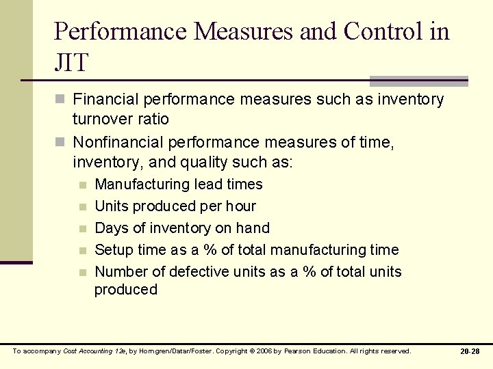 Performance Measures and Control in JIT n Financial performance measures such as inventory turnover